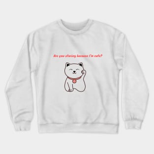 Why Are you looking at my cat Crewneck Sweatshirt